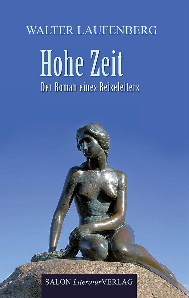 Book Cover: Hohe Zeit - Der Roman eines Reiseleiters