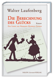 Book Cover: Die Berechnung des Glücks - Das Leben des Hermann Heinrich Gossen